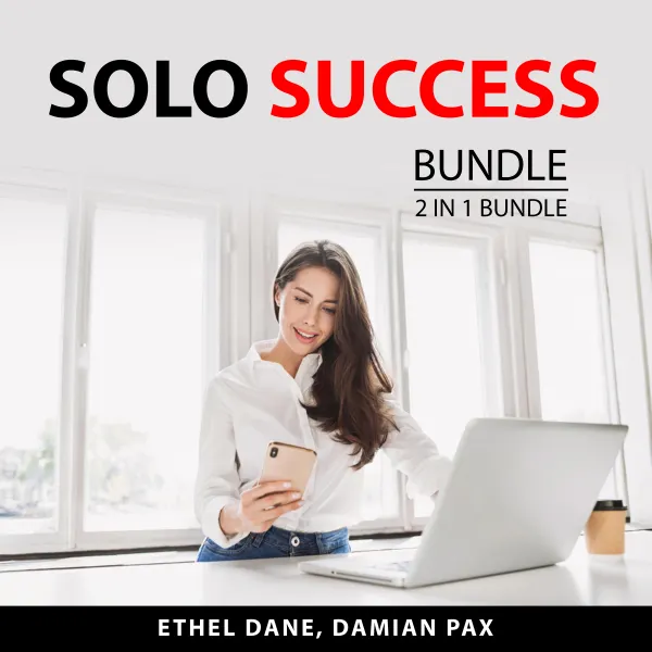 Solo Success Bundle, 2 in 1 Bundle : Working Alone and Solopreneur