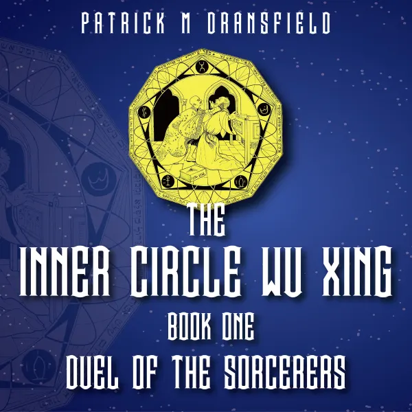 The Inner Circle Wu Xing Book 1 : Duel of the Sorcerers