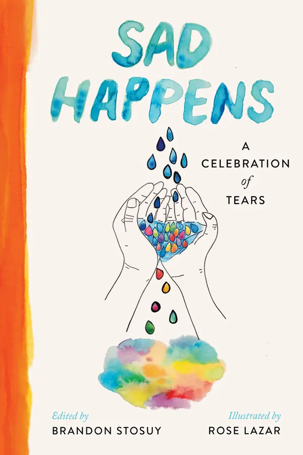 Sad Happens : A Celebration of Tears