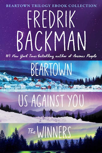 The Beartown Trilogy Ebook Collection: Beartown, Us Against You, The Winners - Fredrik Backman