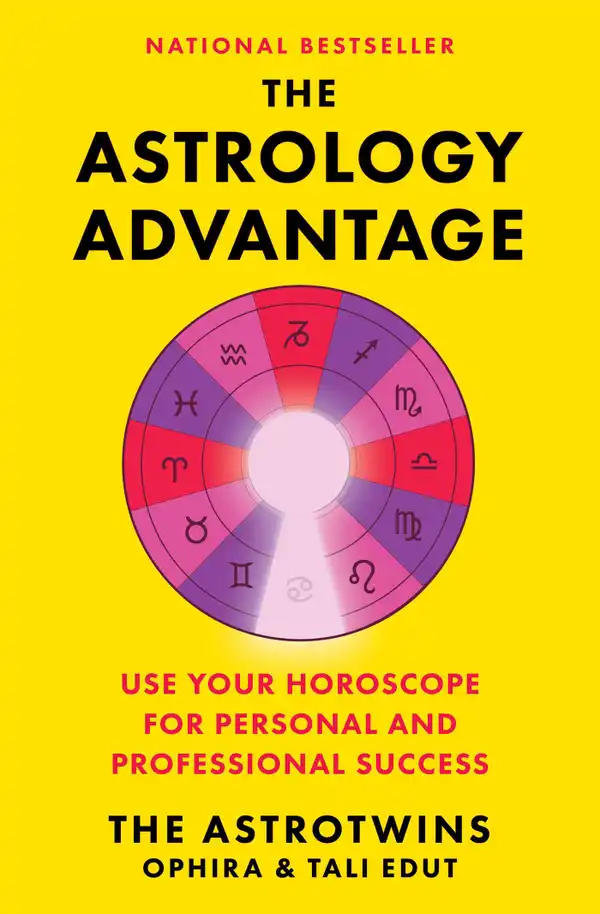 The Astrology Advantage : Use Your Horoscope for Personal and Professional Success