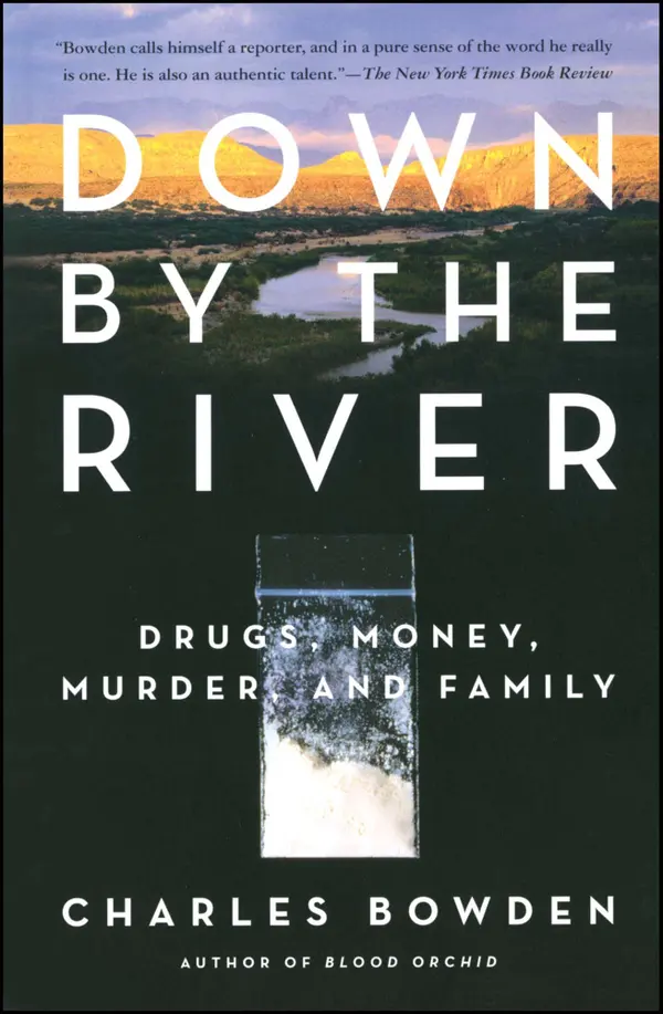 Down by the River : Drugs, Money, Murder, and Family