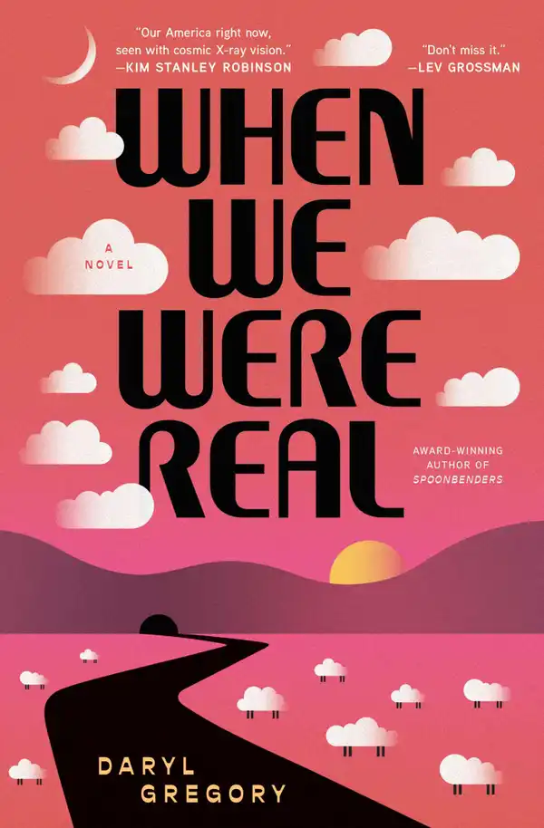 When We Were Real : A Novel