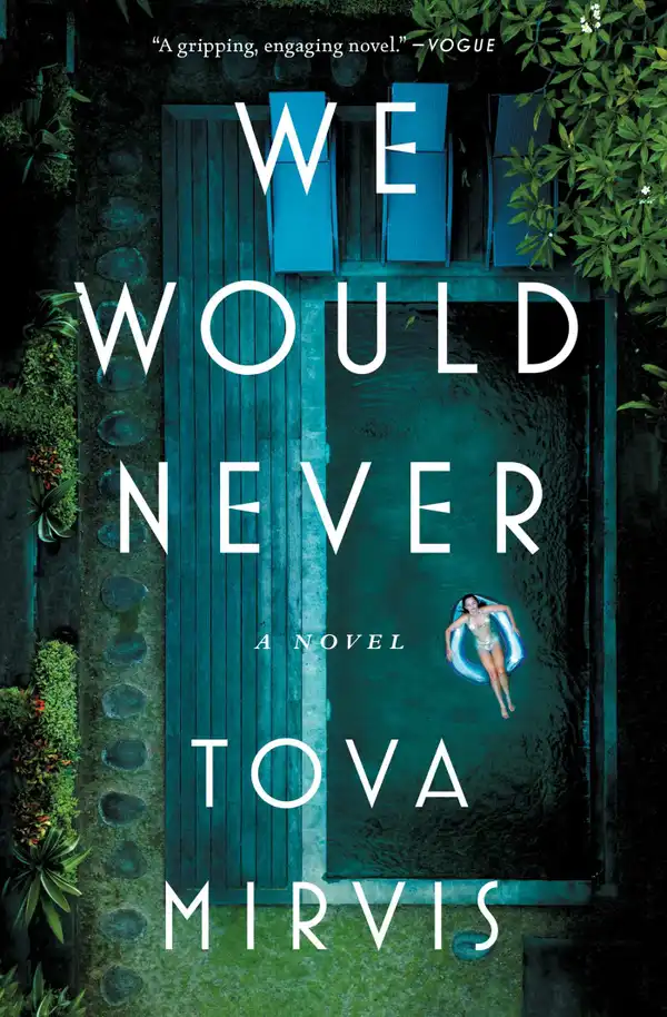 We Would Never : A Novel