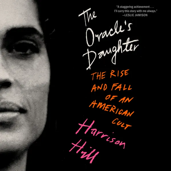 The Oracle's Daughter : The Rise and Fall of an American Cult