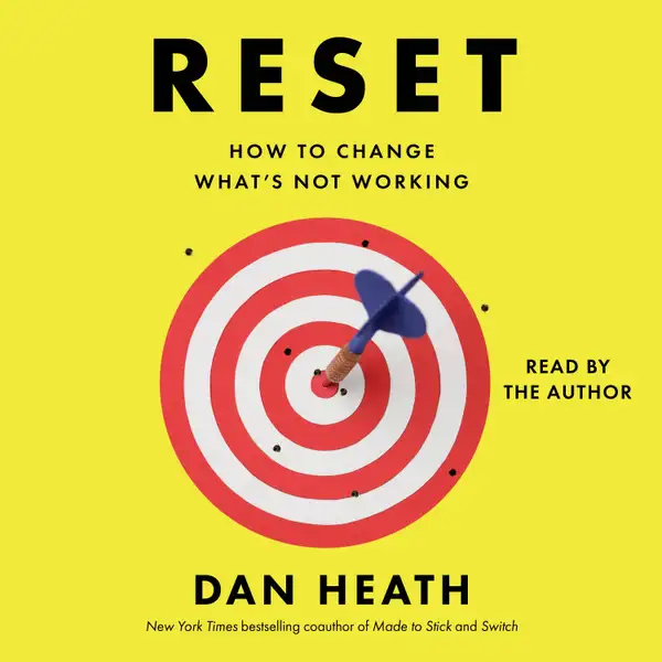 Reset : How to Change What's Not Working