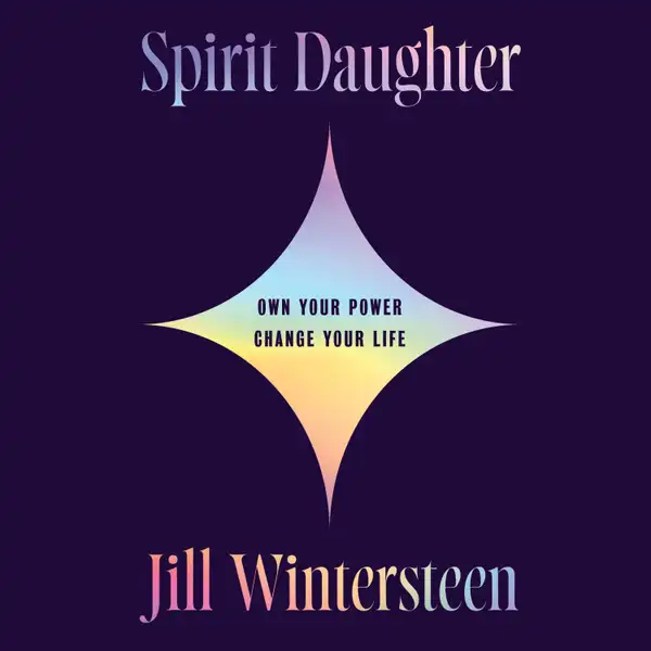 Spirit Daughter : Own Your Power, Change Your Life