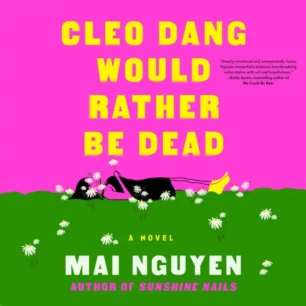 Cleo Dang Would Rather Be Dead : A Novel