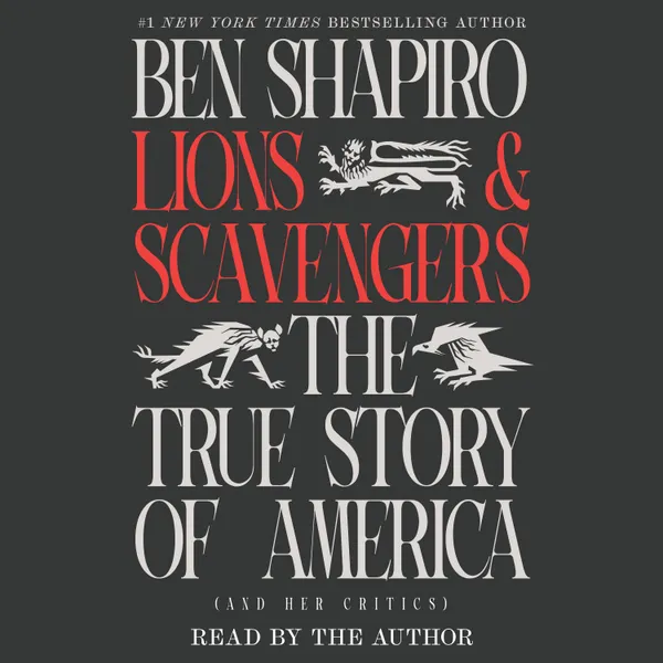 Lions and Scavengers : The True Story of America (and Her Critics)