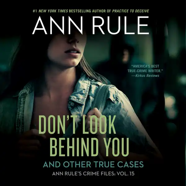 Don't Look Behind You : Ann Rule's Crime Files #15