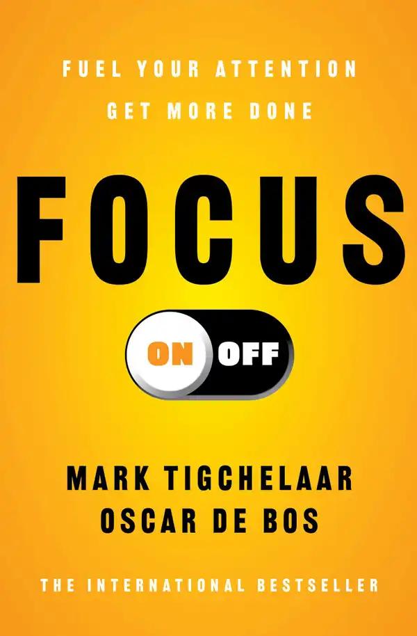 Focus On-Off : Fuel Your Attention, Get More Done