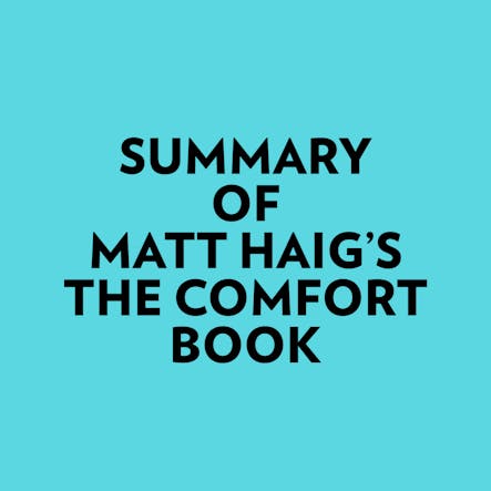 Summary Of Matt Haig's The Comfort Book