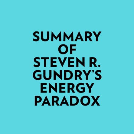 Summary Of Steven R. Gundry's Energy Paradox