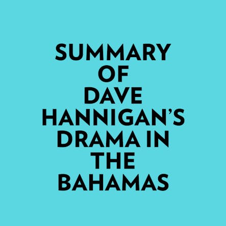 Summary Of Dave Hannigan's Drama In The Bahamas