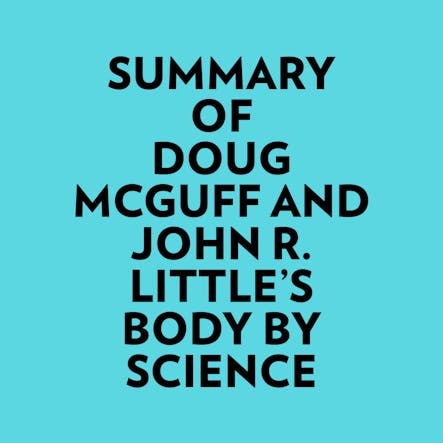 Summary Of Doug Mcguff And John R. Little's Body By Science