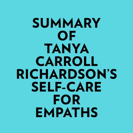 Summary Of Tanya Carroll Richardson's Self-Care For Empaths