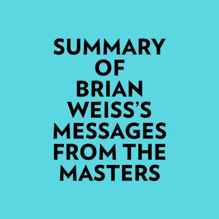 Summary Of Brian Weiss's Messages From The Masters