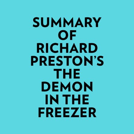 Summary Of Richard Preston's The Demon In The Freezer