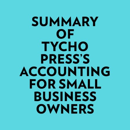 Summary Of Tycho Press's Accounting For Small Business Owners