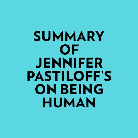 Summary Of Jennifer Pastiloff's On Being Human