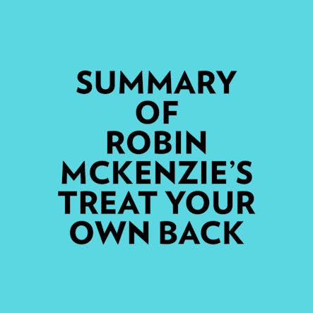 Summary Of Robin Mckenzie's Treat Your Own Back