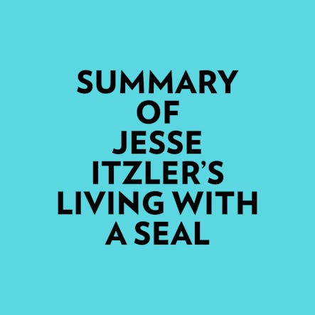 Summary Of Jesse Itzler's Living With A Seal