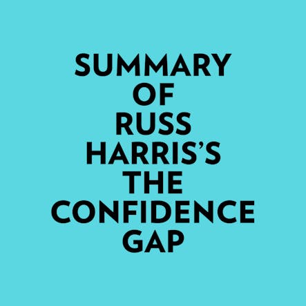 Summary Of Russ Harris's The Confidence Gap