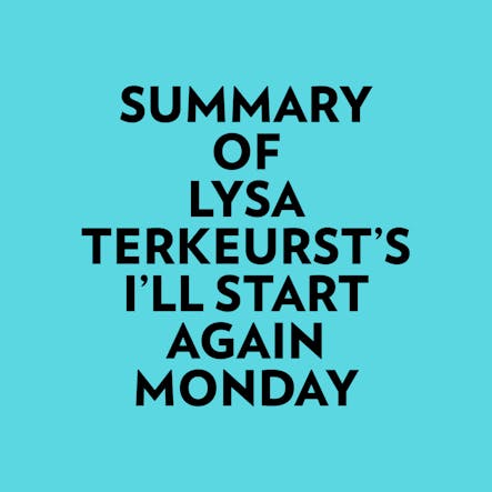 Summary Of Lysa Terkeurst's I'll Start Again Monday