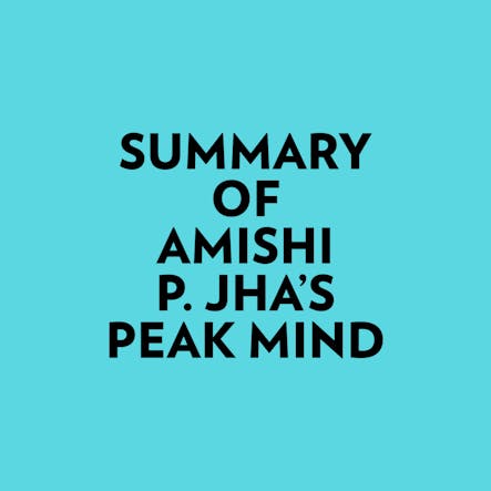 Summary Of Amishi P. Jha's Peak Mind