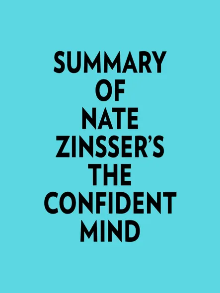 Summary Of Nate Zinsser's The Confident Mind