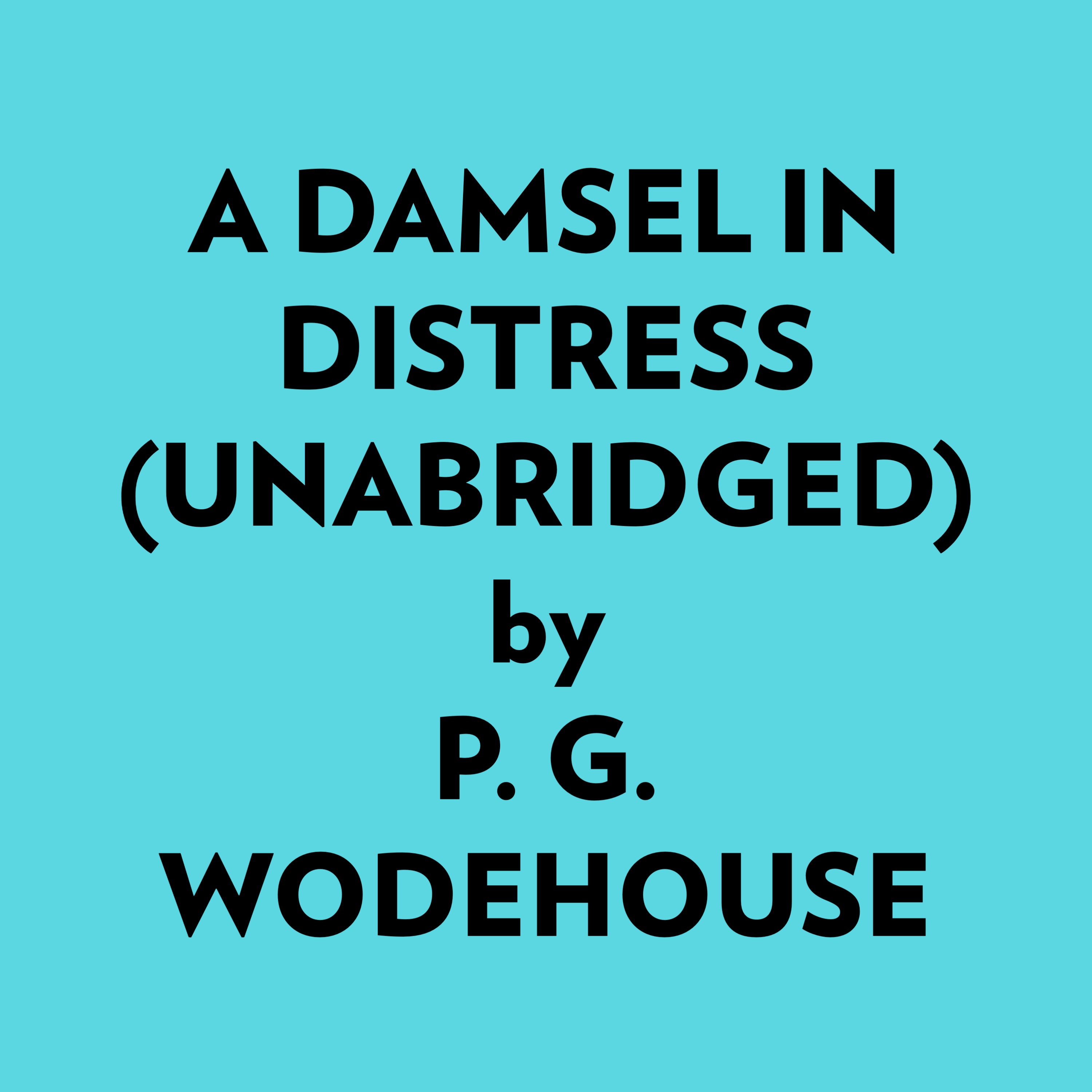 A Damsel in Distress (Unabridged)