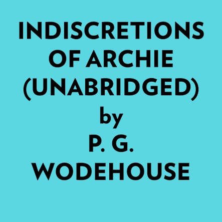 Indiscretions Of Archie (Unabridged)