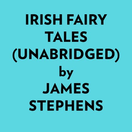 Irish Fairy Tales (Unabridged)
