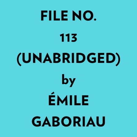 File No. 113 (Unabridged)