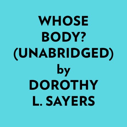 Whose Body? (Unabridged) :  