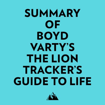 Summary Of Boyd Varty's The Lion Tracker's Guide To Life