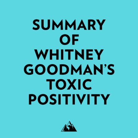 Summary Of Whitney Goodman's Toxic Positivity