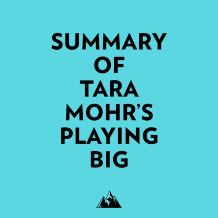 Summary Of Tara Mohr's Playing Big