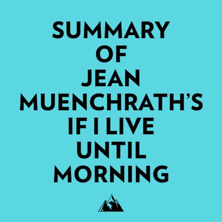 Summary Of Jean Muenchrath's If I Live Until Morning