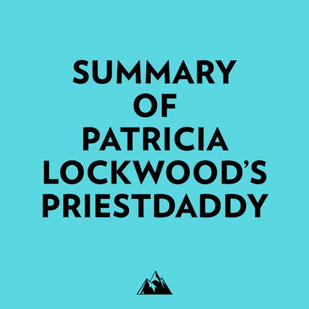 Summary Of Patricia Lockwood's Priestdaddy