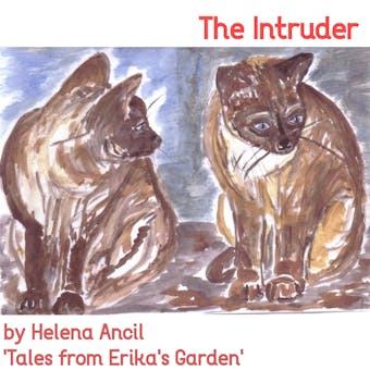 Tales from Erika's Garden - The Intruder: Catch up with the lives of the different talking animals that come into Erika’s English garden, in Gunnislake, Cornwall. - undefined