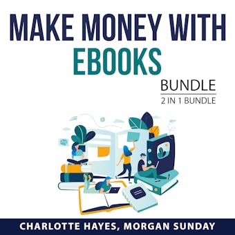 Make Money with eBooks Bundle, 2 in 1 Bundle: eBook Profits and Make Money With Kindle - undefined