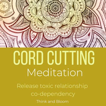 Cord Cutting Meditation Release toxic relationship co-dependency: energetic independence, unhealthy attachments, own your energy, powerful assertiveness, spiritual parasites, psychic attack - undefined