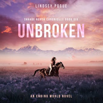Unbroken: A Post-Apocalyptic Love Story - undefined