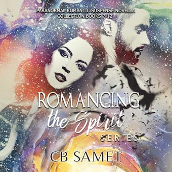 Romancing the Spirit Series: Paranormal Romantic Suspense Novella Collection Books 7-12 - undefined
