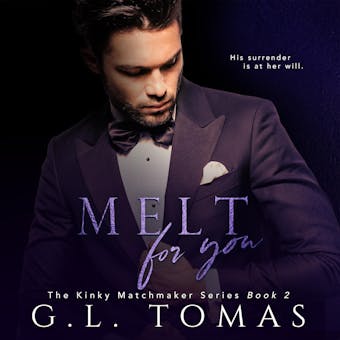 Melt For You: A BWWM BDSM Romance - G.L. Tomas