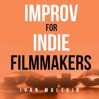 Improv for Indie Filmmakers - undefined