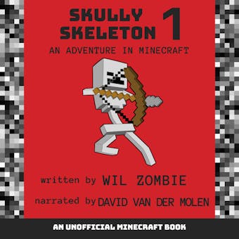 Skully Skeleton 1: An Adventure In Minecraft - Wil Zombie