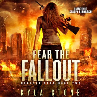 Fear the Fallout: A Post-Apocalyptic Survival Thriller - undefined