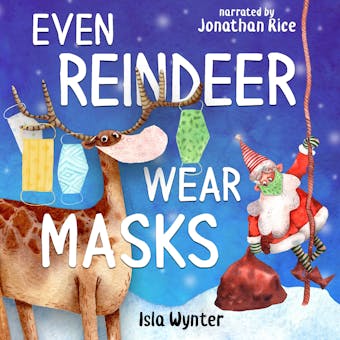 Even Reindeer Wear Masks: A Christmas Audiobook for Children - undefined